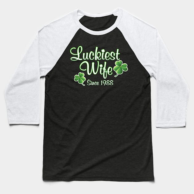 Luckiest Wife Since 1988 St. Patrick's Day Wedding Anniversary Baseball T-Shirt by Just Another Shirt
